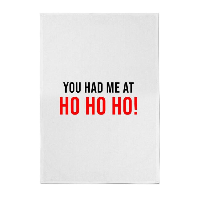 You Had Me At Ho Ho Ho! Cotton Tea Towel on Productcaster.