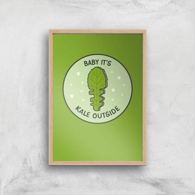 Baby It's Kale Outside Art Print - A2 - White Frame on Productcaster.