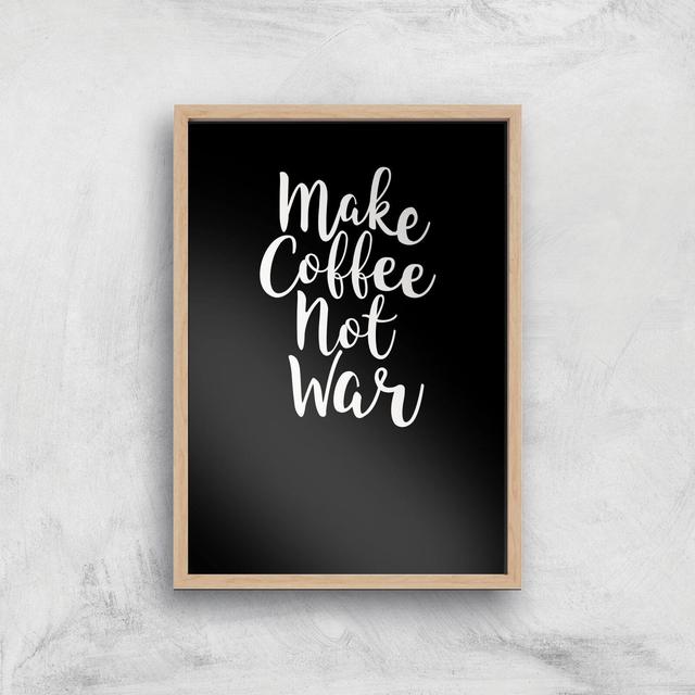 Make Coffee Not War Art Print - A2 - White Frame on Productcaster.