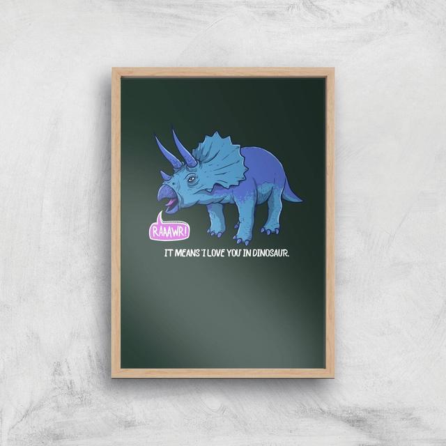 Rawr It Means I Love You In Dinosaur Art Print - A2 - White Frame on Productcaster.