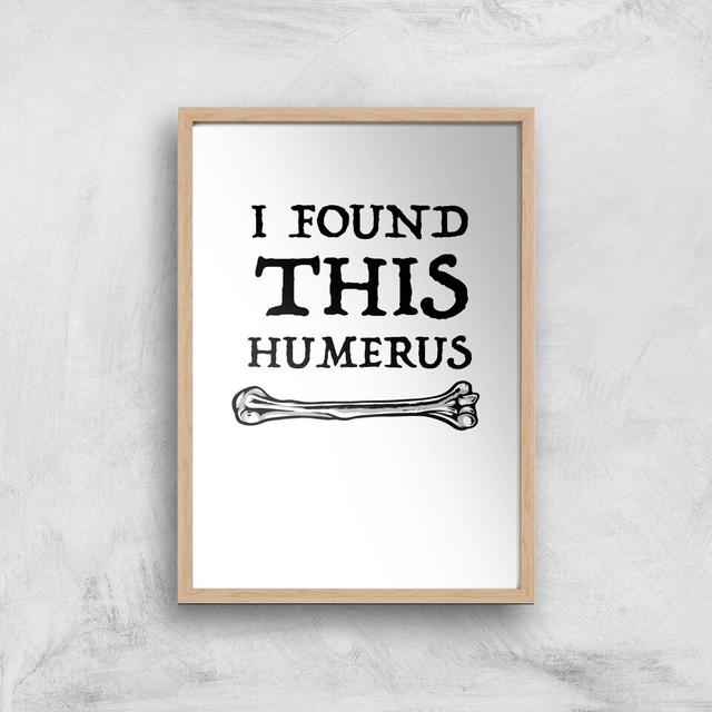 I Found This Humurus Art Print - A2 - White Frame on Productcaster.