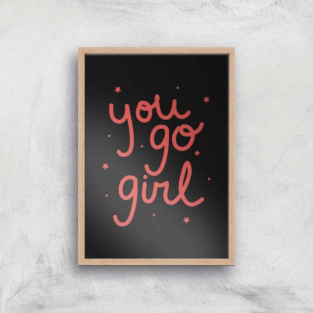 You Go Girl Art Print - A2 - White Frame on Productcaster.