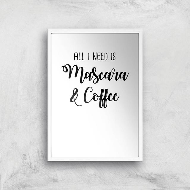 All I Need Is Mascara And Coffee Art Print - A2 - White Frame on Productcaster.