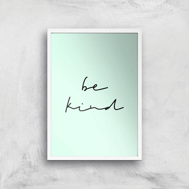 Be Kind Art Print - A2 - White Frame on Productcaster.