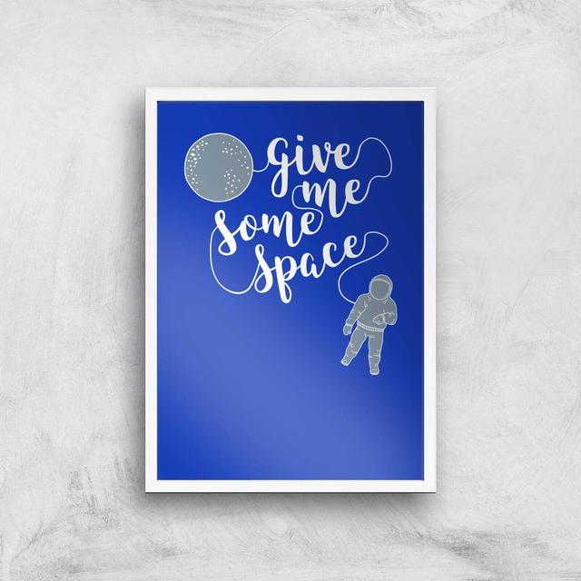 Give Me Some Space Art Print - A2 - White Frame on Productcaster.