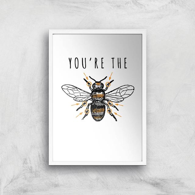 You're The Bees Knees Art Print - A2 - White Frame on Productcaster.