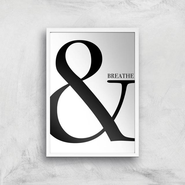 & Breathe Art Print - A2 - White Frame on Productcaster.