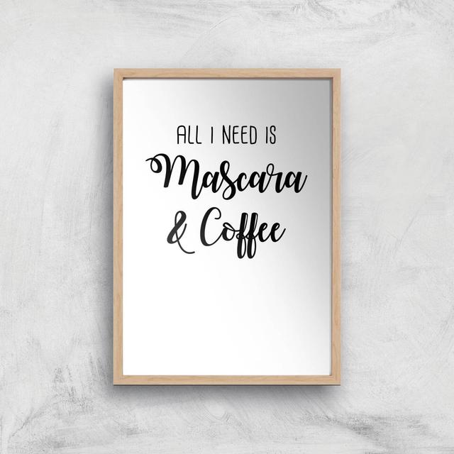 All I Need Is Mascara And Coffee Art Print - A2 - Wood Frame on Productcaster.