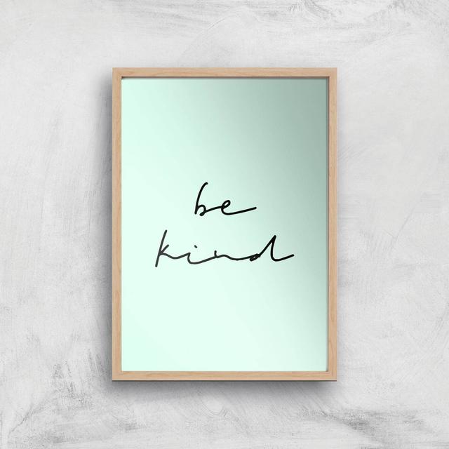 Be Kind Art Print - A2 - Wood Frame on Productcaster.