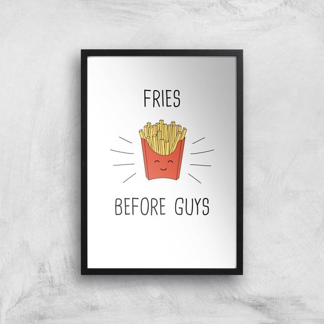 Fries Before Guys Art Print - A3 - Black Frame on Productcaster.