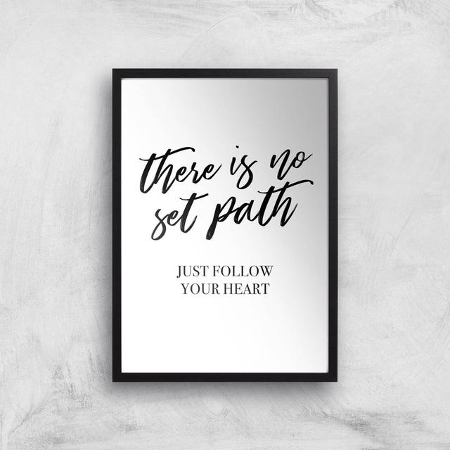 There Is No Set Path Art Print - A3 - Black Frame on Productcaster.