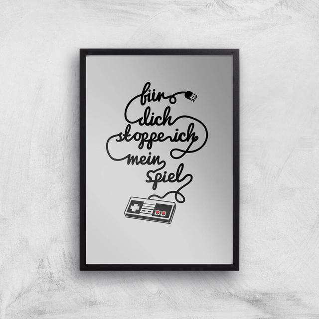 I'd Pause My Game For You (DE) Art Print - A3 - Black Frame on Productcaster.