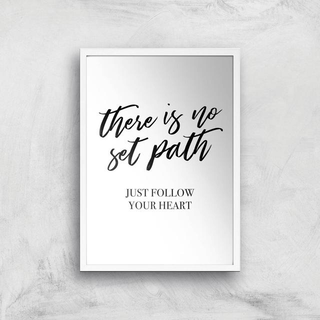 There Is No Set Path Art Print - A3 - White Frame on Productcaster.