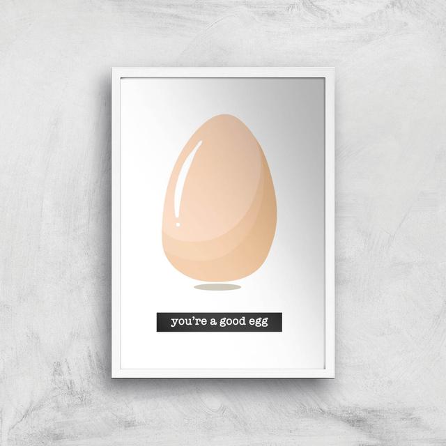 You're A Good Egg Art Print - A3 - White Frame on Productcaster.