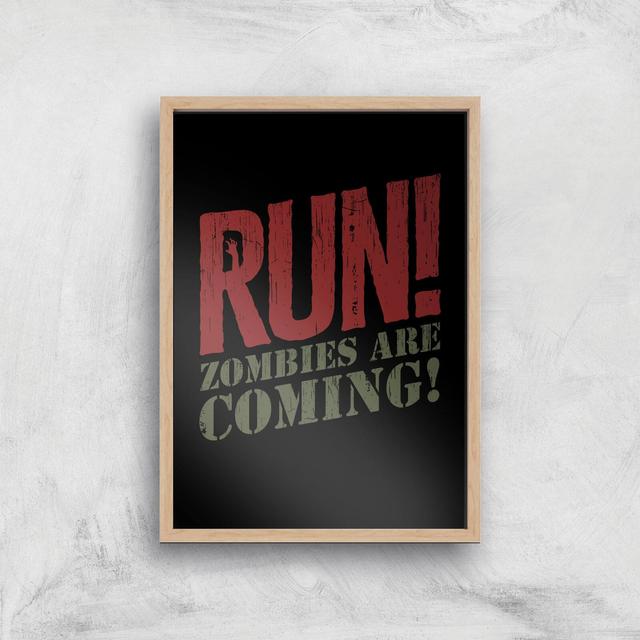 RUN! Zombies Are Coming! Art Print - A3 - Wood Frame on Productcaster.