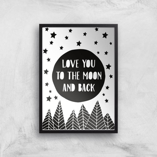 Love You To The Moon And Back Giclée Art Print - A3 - Black Frame on Productcaster.