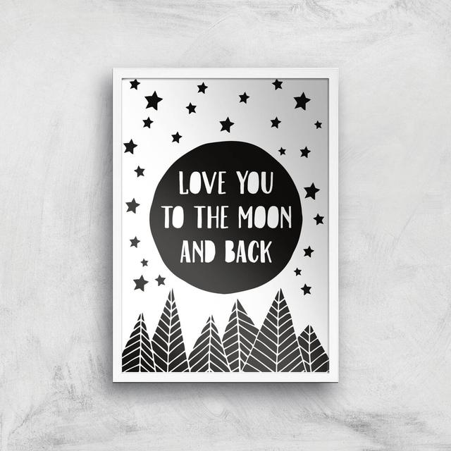 Love You To The Moon And Back Giclée Art Print - A2 - White Frame on Productcaster.