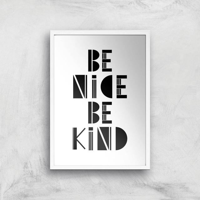 Be Nice Be Kind Giclée Art Print - A3 - White Frame on Productcaster.