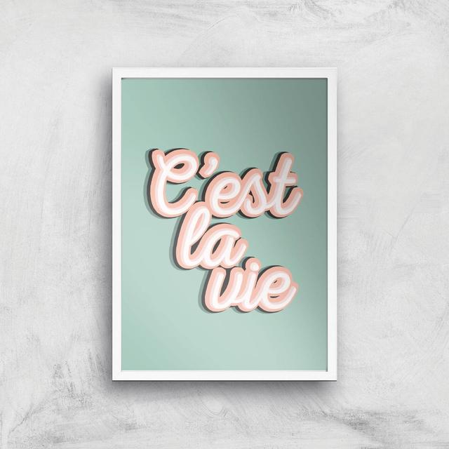 C'est La Vie Giclée Art Print - A2 - White Frame on Productcaster.