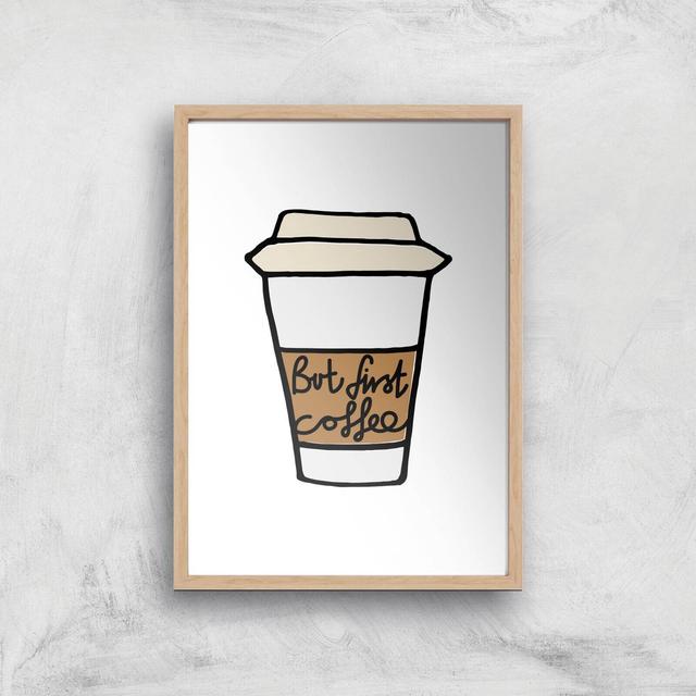 But First Coffee Giclée Art Print - A4 - Wooden Frame on Productcaster.