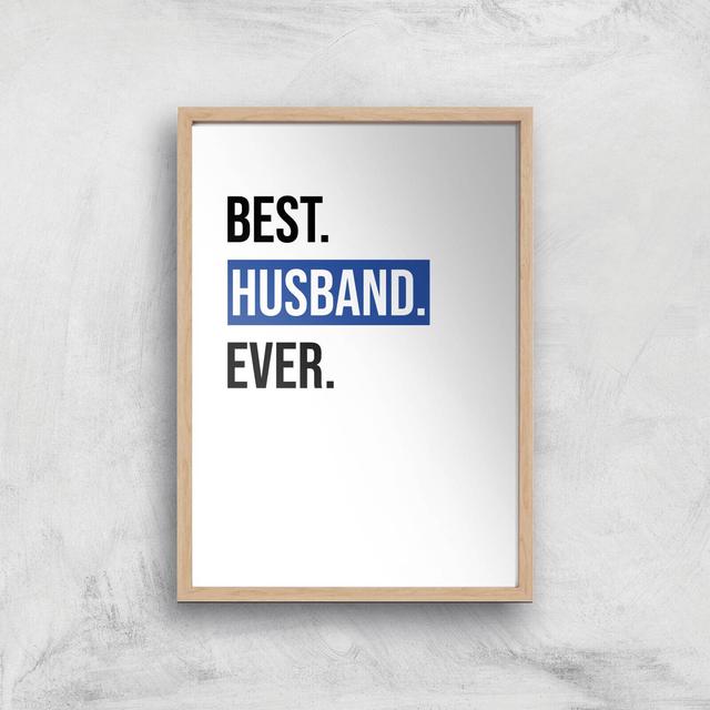 Best Husband Ever Art Print - A4 - Wood Frame on Productcaster.