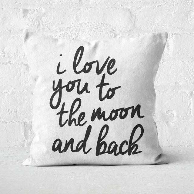 The Motivated Type I Love You To The Moon And Back Square Cushion - 40x40cm - Soft Touch on Productcaster.