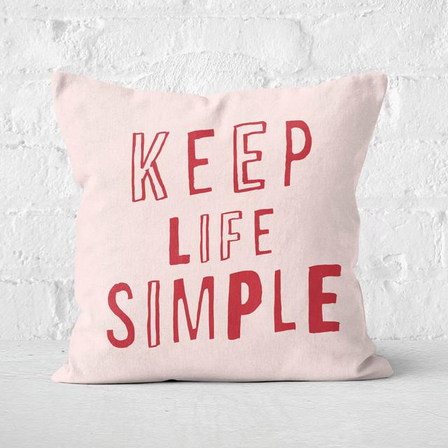 The Motivated Type Keep Life Simple Square Cushion - 40x40cm - Soft Touch on Productcaster.