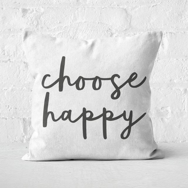 The Motivated Type Choose Happy Square Cushion - 60x60cm - Soft Touch on Productcaster.