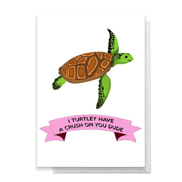 I Turtley Have A Crush On You Dude Greetings Card - Large Card on Productcaster.