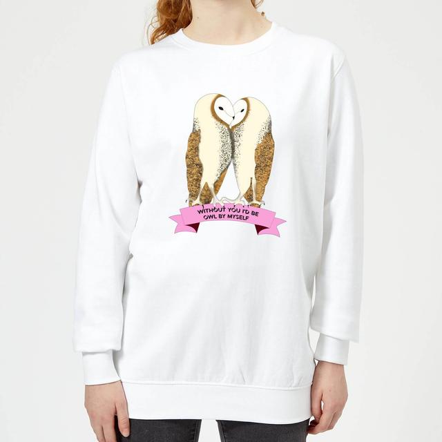 Without You I'd Be Owl By Myself Women's Sweatshirt - White - L - Weiß on Productcaster.