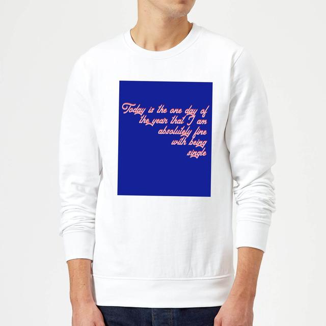 Don't Mind Being Single Today Sweatshirt - White - XXL - Weiß on Productcaster.