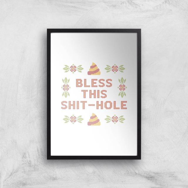 Bless This Shit-Hole Giclée Art Print - A4 - Print Only on Productcaster.