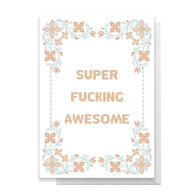 Super Fucking Awesome Greetings Card - Standard Card on Productcaster.