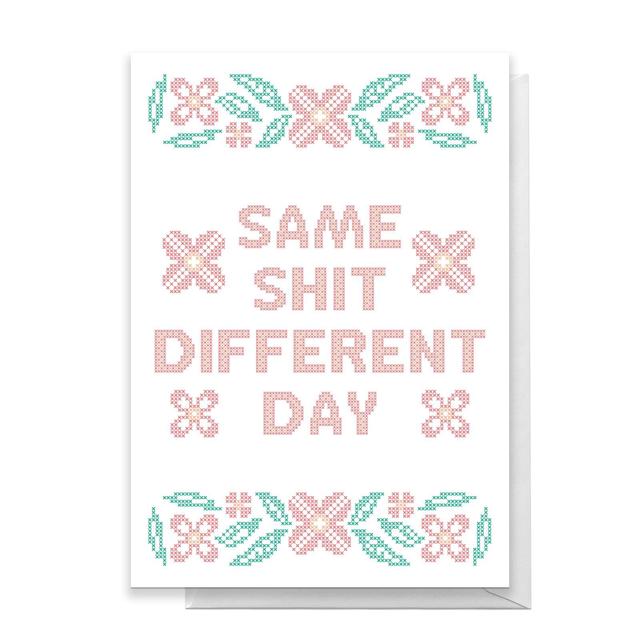 Same Shit Different Day Greetings Card - Standard Card on Productcaster.