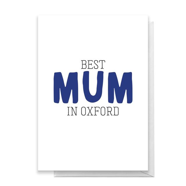 BEST MUM IN OXFORD Greetings Card - Large Card on Productcaster.