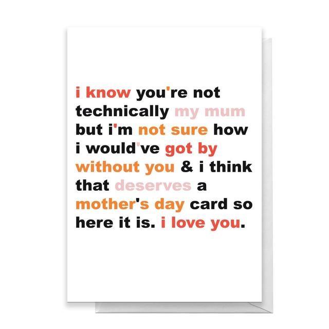 I Know You're Not Technically My Mum Greetings Card - Standard Card on Productcaster.