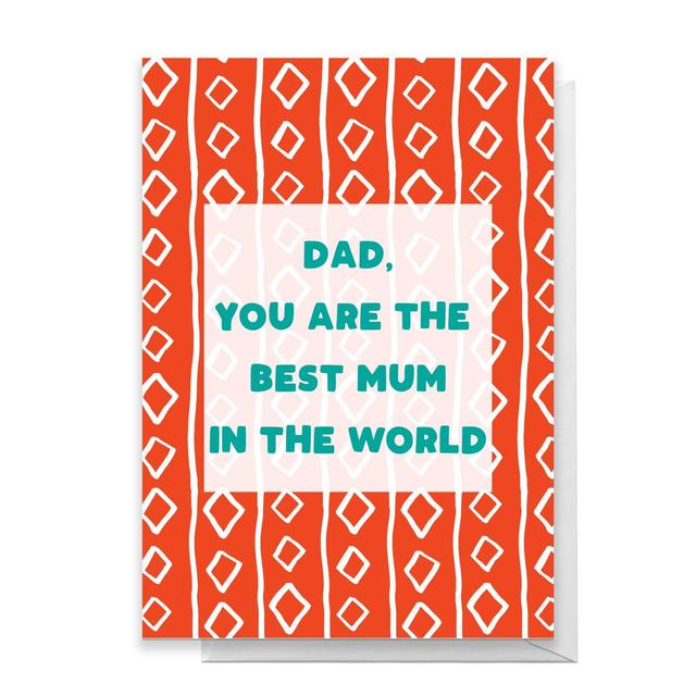 Dad, You Are The Best Mum In The World Greetings Card - Large Card on Productcaster.