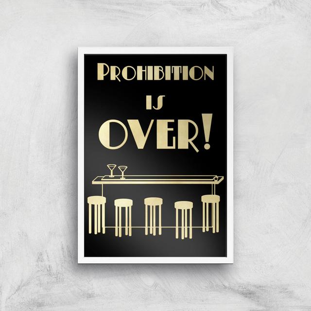 Prohibition Is Over Giclee Art Print - A3 - White Frame on Productcaster.