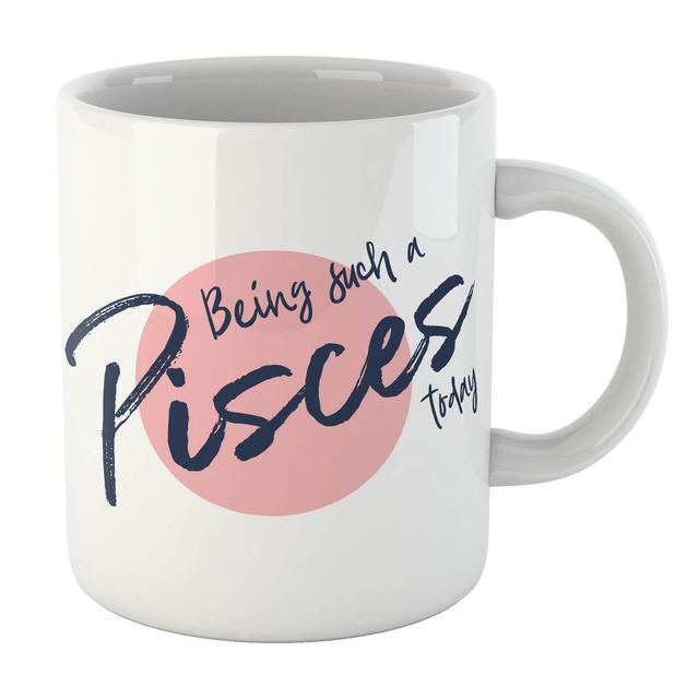 Being Such A Pisces Today Mug on Productcaster.