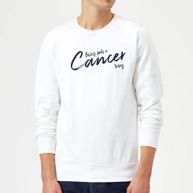 Being Such A Cancer Today Sweatshirt - White - M - Weiß on Productcaster.