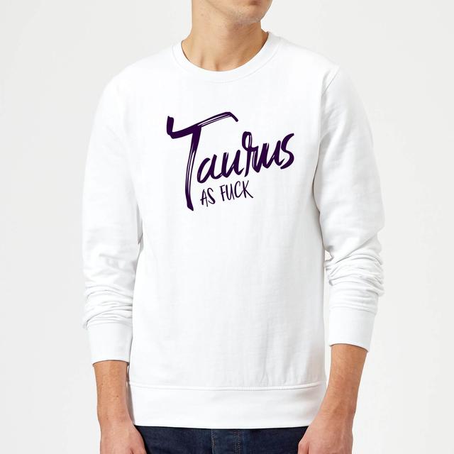 Taurus As Fuck Sweatshirt - White - M - Weiß on Productcaster.