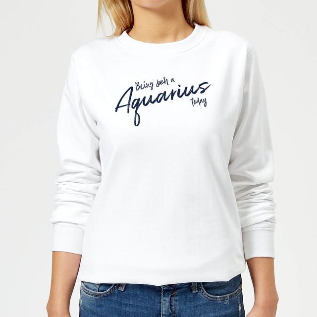 Being Such A Aquarius Today Women's Sweatshirt - White - L - Weiß on Productcaster.