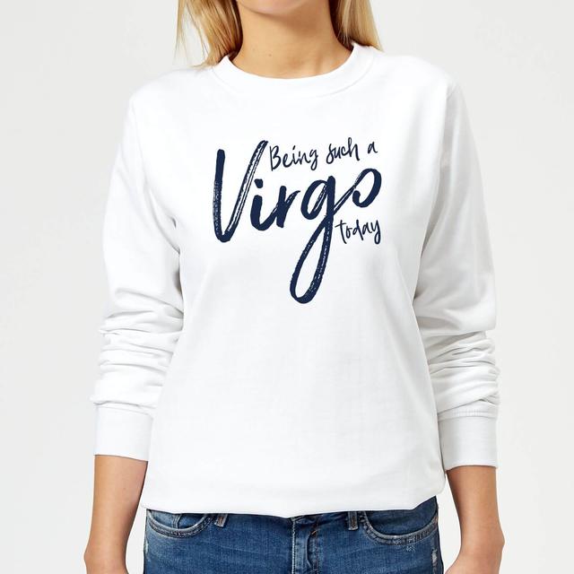 Being Such A Virgo Today Women's Sweatshirt - White - L - Weiß on Productcaster.