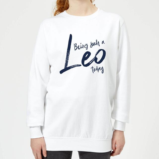 Being Such A Leo Today Women's Sweatshirt - White - XS - Weiß on Productcaster.