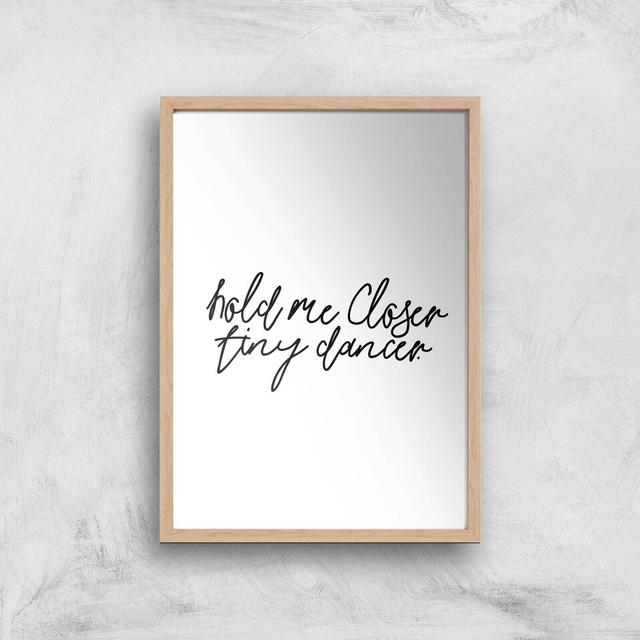 Hold Me Closer Tiny Dancer Giclee Art Print - A4 - Wooden Frame on Productcaster.