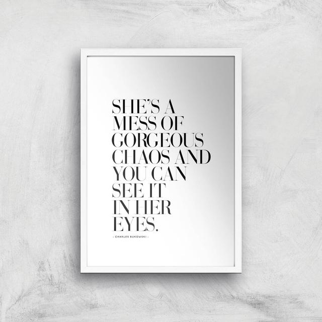 She's A Mess Of Gorgeous Chaos Giclee Art Print - A3 - White Frame on Productcaster.