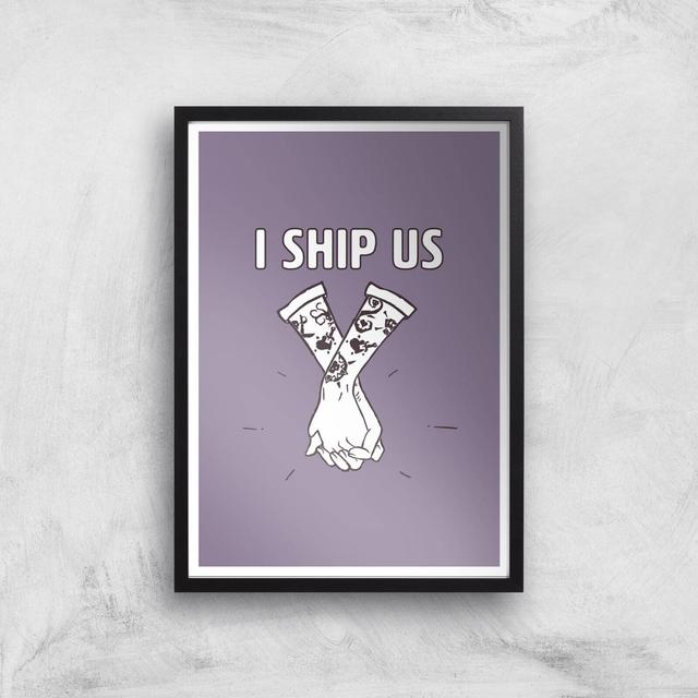 Sea Of Thieves I Ship Us Art Print Giclee Art Print - A4 - Black Frame on Productcaster.