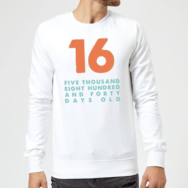 16 Five Thousand Eight Hundred And Forty Days Old Sweatshirt - White - M - Weiß on Productcaster.