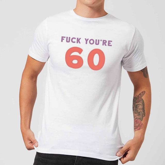 Fuck You're 60 Men's T-Shirt - White - XL - Weiß on Productcaster.