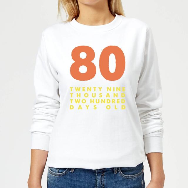 80 Twenty Nine Thousand Two Hundred Days Old Women's Sweatshirt - White - L - Weiß on Productcaster.